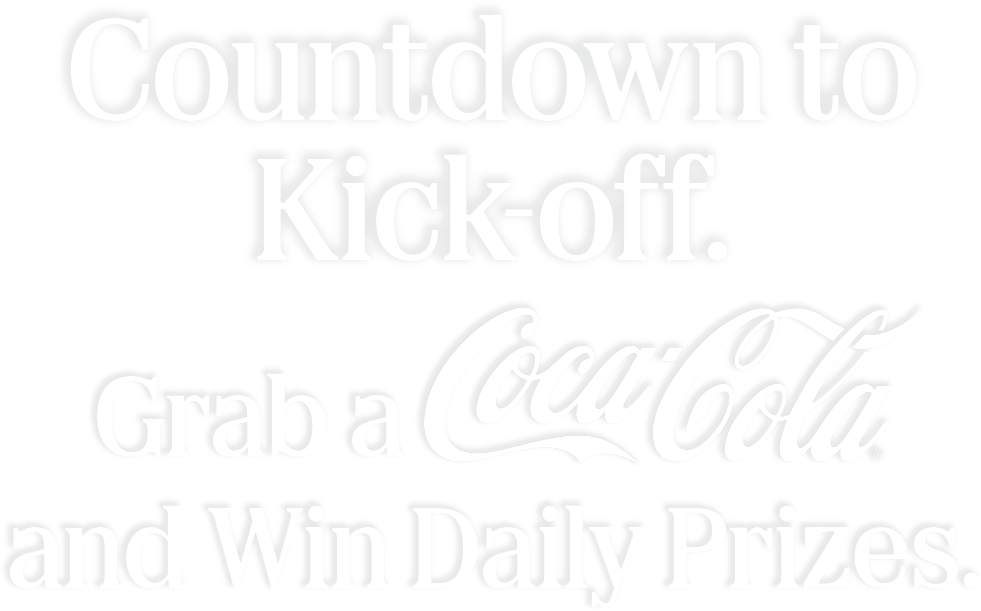Countdown to Kick-off. Grab a Coca-Cola and Win Daily Prizes.